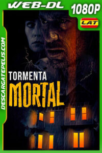 Tormenta Mortal (2021) 1080p WEB-DL Latino