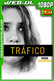Tráfico: vidas inocentes (2021) 1080p WEB-DL AMZN Latino