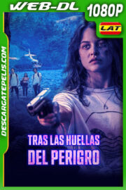 Tras las Huellas del Peligro (2023) 1080p WEB-DL Latino