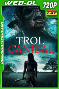 Trol Caníbal (2021) 720p WEB-DL Latino