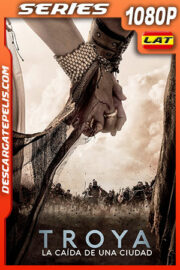 Troya: La caída de una ciudad Temporada 1 (2018) 1080p WEB-DL Latino