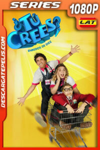 ¿Tú crees? Temporada 1 (2022) 1080p WEB-DL Latino