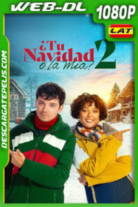¿Tu Navidad o la mía? 2 (2023) 1080p WEB-DL Latino