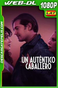 Un auténtico caballero (2024) 1080p WEB-DL Latino