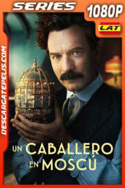 Un caballero en Moscú  Temporada 1 (2024) 1080p WEB-DL Latino