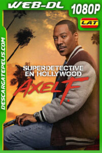 Un detective suelto en Hollywood: Axel F (2024) 1080p WEB-DL Latino
