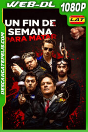 Un fin de semana para matar (2018) 1080p WEB-DL Latino