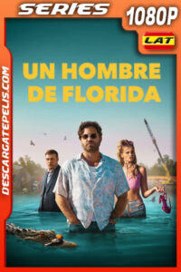 Un hombre de Florida Temporada 1 (2023) 1080p WEB-DL Latino