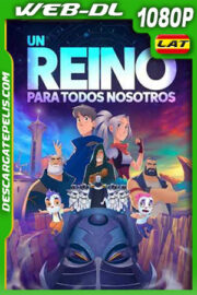 Un reino para todos nosotros (2023) WEB-DL 1080p Latino