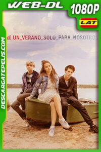 Un Verano Solo Para Nosotros (2021) 1080p WEB-DL Latino