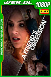 Una Amistad Obsesiva (2018) 1080p WEB-DL AMZN Latino