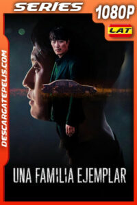 Una familia ejemplar (2022) Temporada 1 1080p WEB-DL Latino
