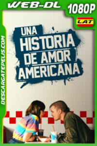 Una Historia de Amor Americana (2020) 1080p WEB-DL Latino