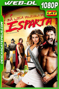 Una loca Pelicula de Esparta (2008) 1080p WEB-DL Latino