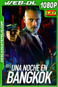 Una noche en Bangkok (2020) 1080p WEB-DL Latino
