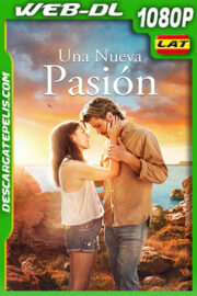 Una nueva pasión (2019) 1080p WEB-DL Latino