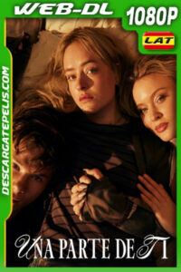Una parte de ti (2024) 1080p WEB-DL Latino