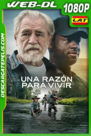 Una razón para vivir (2022) 1080p WEB-DL Latino