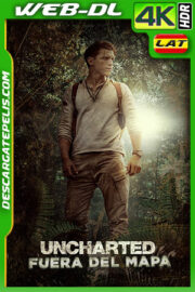 Uncharted: Fuera del mapa (2022) 4K WEB-DL HDR Latino
