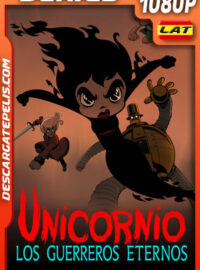 Unicornio: Los guerreros eternos Temporada 1 (2023) 1080p WEB-DL Latino