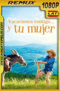 Vacaciones contigo… y tu mujer (2020) 1080p Remux Latino