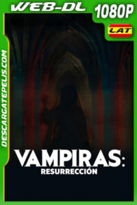 Vampiras: Resurrección (2023) 1080p WEB-DL Latino