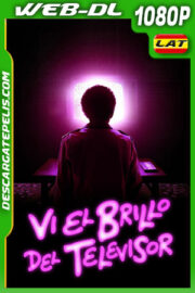 Vi el brillo del televisor (2024) 1080p WEB-DL Latino