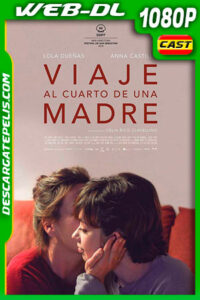 Viaje al cuarto de una madre (2018) 1080p WEB-DL