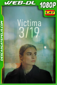 Víctima 3/19 (2021) 1080p WEB-DL Latino