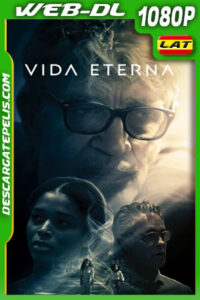 Vida Eterna (2022) 1080p WEB-DL Latino