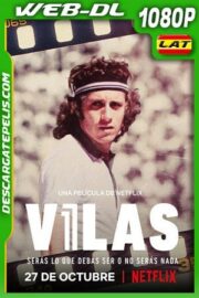 Vilas: Serás lo que debas ser o no serás nada (2020) 1080p WEB-DL Latino