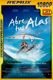 Abre tus alas (2019) 1080p Remux Latino