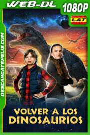 Volver a los dinosaurios (2022) 1080p WEB-DL Latino