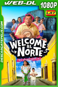 Welcome al Norte (2023) 1080p WEB-DL Latino