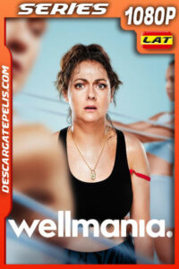 Wellmania  Temporada 1 (2023) 1080p WEB-DL Latino