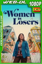 Women Is Losers (2021) 1080p WEB-DL Latino