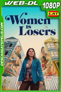 Women Is Losers (2021) 1080p WEB-DL Latino