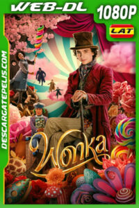 Wonka (2023) 1080p WEB-DL Latino