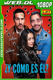 ¿Y cómo es él? (2020) 1080p WEB-DL Latino