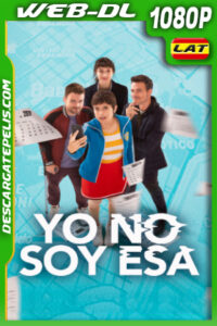 Yo no soy esa (2024) 1080p WEB-DL Latino