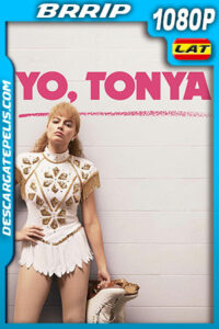 Yo, Tonya (2017) 1080p BRRip Latino