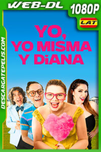 Yo, Yo Misma y Diana (2021) 1080p WEB-DL Latino