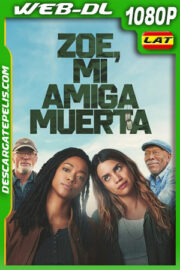 Zoe mi amiga muerta (2024) 1080p WEB-DL Latino