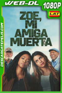 Zoe mi amiga muerta (2024) 1080p WEB-DL Latino