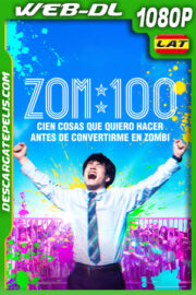 Zom 100: Cien cosas que quiero hacer antes de convertirme en zombi (2023) 1080p WEB-DL Latino