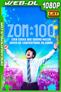 Zom 100: Cien cosas que quiero hacer antes de convertirme en zombi (2023) 1080p WEB-DL Latino