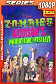 ZOMBIES: El misterio de la piedra lunar de Addison Temporada 1 (2020) 1080p WEB-DL Latino