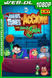 ¡Los Jóvenes Titanes en Acción! ven Space Jam (2021) 1080p WEB-DL Latino