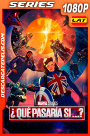 ¿Qué pasaría si…? Temporada 1 (2021) 1080p WEB-DL Latino
