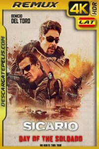 Sicario. Día del soldado 2018 BD4k Remux Latino – Inglés